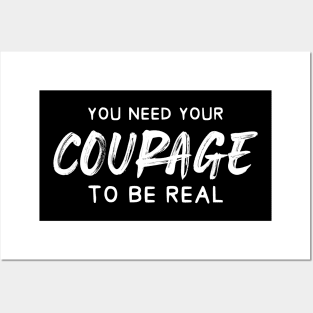 You need your Courage to be real dark-merch Posters and Art